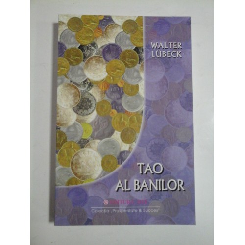 TAO AL BANILOR - Walter LUBECK TAO AL BANILOR - Walter LUBECK